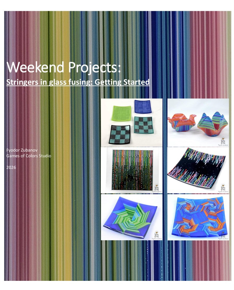 A book or guide cover titled 'Weekend Projects: Stringers in glass fusing: Getting Started' by Fedor Zubanov, Games of Colors Studio, 2026. The cover features a multicolored vertical striped background on the left and a grid of six small photos on the right showing colorful glass fusing projects.